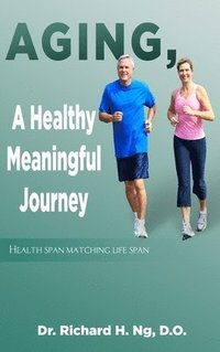 bokomslag Aging, A Healthy Meaningful Journey