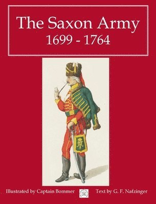 bokomslag The Saxon Army 1699 - 1764