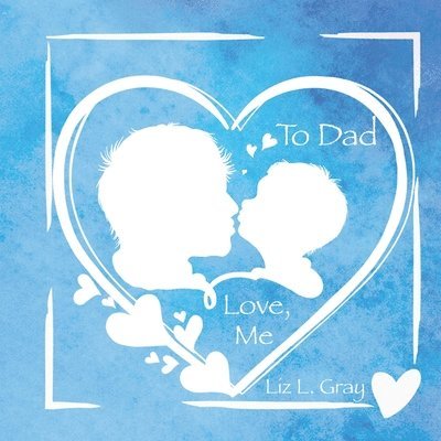 To Dad, Love, Me 1