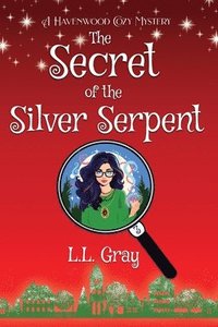 bokomslag The Secret of the Silver Serpent: A Havenwood Cozy Mystery