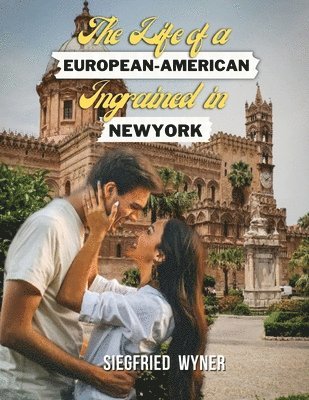 bokomslag The Life of a European-American Ingrained in New York