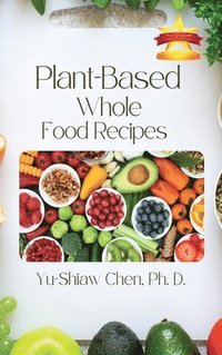 bokomslag Plant-Based Whole Food Recipes