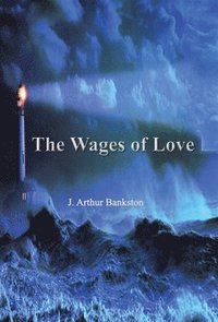 bokomslag The Wages of Love
