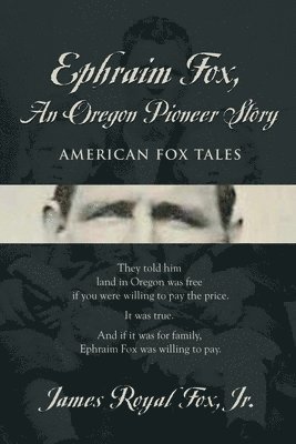 James Fox Jr, Jr. Fox, James, Royal Fox, Jr., James, Jr. James Royal Fox - Ephraim Fox, Häftad