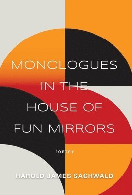 bokomslag Monologues In the House of Fun Mirrors