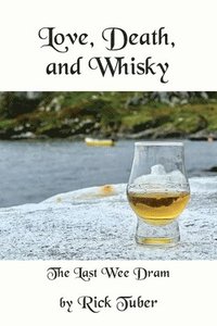 bokomslag Love, Death, and Whisky