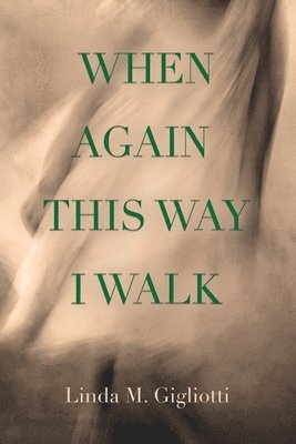 When Again This Way I Walk 1