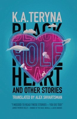 K A Teryna - Black Hole Heart and Other Stories, Häftad