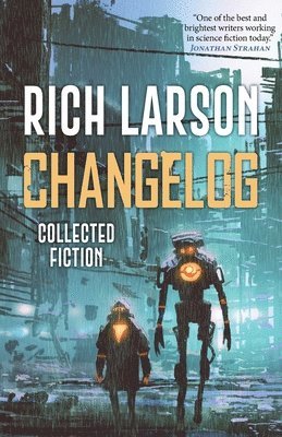 Rich Larson - Changelog, Häftad