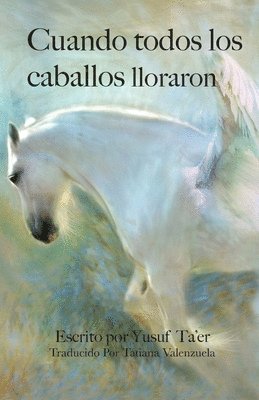 bokomslag Cuando todos los caballos lloraron