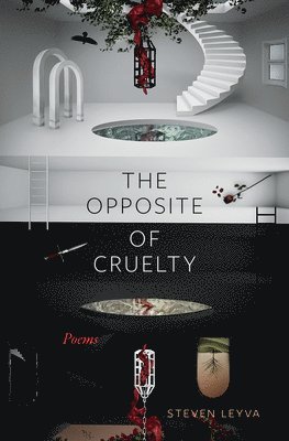 Steven Leyva - Opposite of Cruelty, Häftad