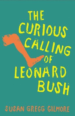 bokomslag Curious Calling Of Leonard Bush