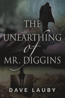 The Unearthing of Mr. Diggins 1