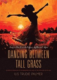 bokomslag Dancing Between Tall Grass