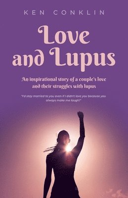 Ken Conklin - Love and Lupus, Häftad