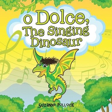 bokomslag O Dolce, The Singing Dinosaur