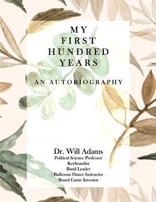 Will Adams, Dr Will Adams, Dr. Will Adams - My First Hundred Years, Häftad