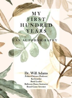 Will Adams - My First Hundred Years, Inbunden