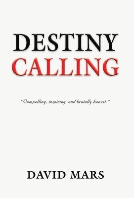 David Mars - Destiny Calling, Inbunden
