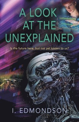 A Look at the Unexplained 1