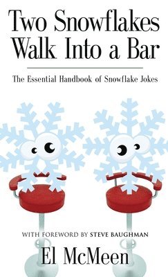 Two Snowflakes Walk Into a Bar 1
