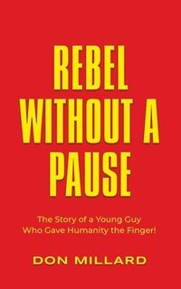 bokomslag Rebel Without a Pause