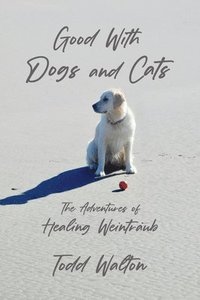 bokomslag Good With Dogs and Cats