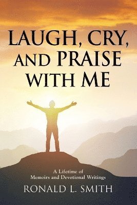 &quot;Laugh, Cry, and Praise with Me&quot; 1