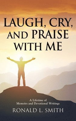 &quot;Laugh, Cry, and Praise with Me&quot; 1