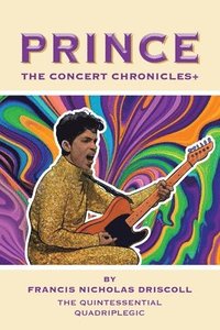 bokomslag Prince - The Concert Chronicles +