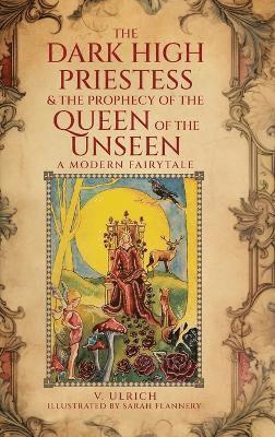 bokomslag The Dark High Priestess & The Prophecy of the Queen of The Unseen