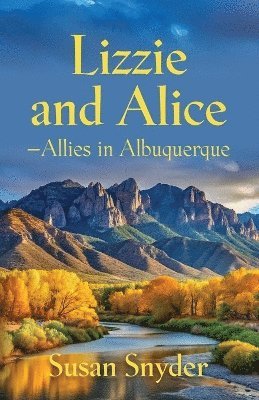 Susan Snyder - Lizzie and Alice - Allies in Albuquerque, Häftad