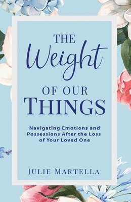 The Weight of Our Things 1