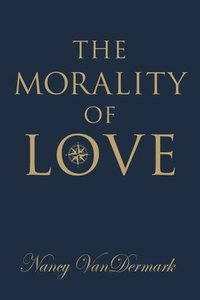bokomslag The Morality of Love