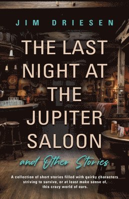 bokomslag Last Night at the Jupiter Saloon and Other Stories