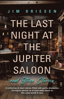 The Last Night at the Jupiter Saloon and Other Stories 1