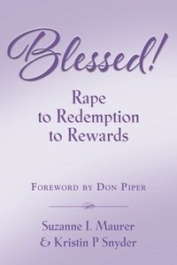 bokomslag BLESSED! Rape to Redemption to Rewards