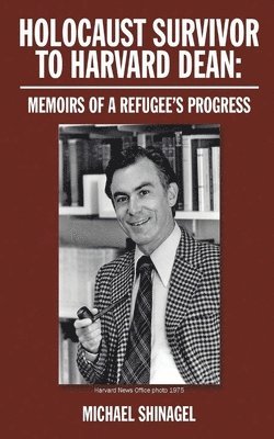 Holocaust Survivor to Harvard Dean