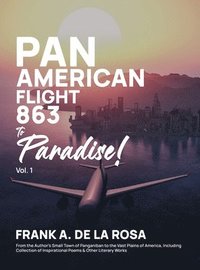 bokomslag Pan American Flight #863 to Paradise! 2nd Edition Vol. 1