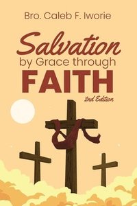 bokomslag Salvation by Grace Through Faith