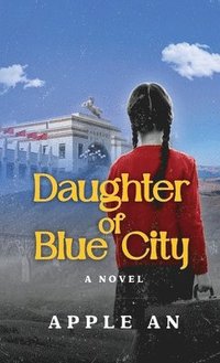 bokomslag Daughter of Blue City: A Novel of Coming-of-Age Through Revolutionary China
