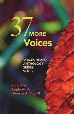 37 More Voices: Voices Heard Anthology Series, Vol. 2