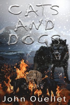 John Ouellet - Cats and Dogs, Häftad