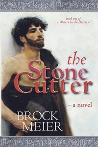 bokomslag The Stone Cutter: A novel of Petra in Ancient Arabia