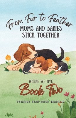 From Fur to Feather- Moms and Babies Stick Together