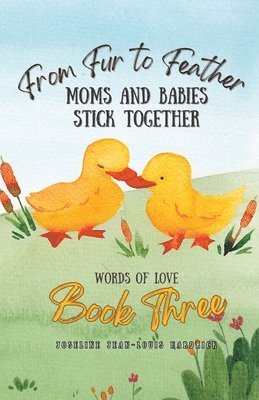 From Fur to Feather Moms and Babies Stick Together