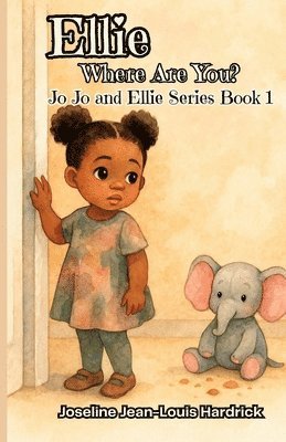 bokomslag Ellie, Where Are You?: Book 1 - Jo Jo and Ellie Series