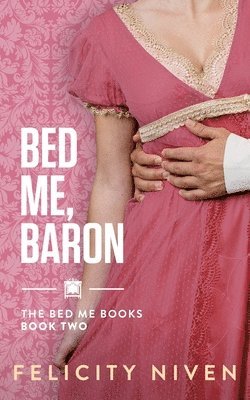 Bed Me, Baron 1