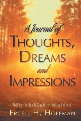 A Journal of Thoughts, Dreams and Impressions 1