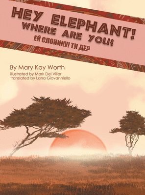 Mary Kay Worth - Hey Elephant! Where Are You?, Inbunden
